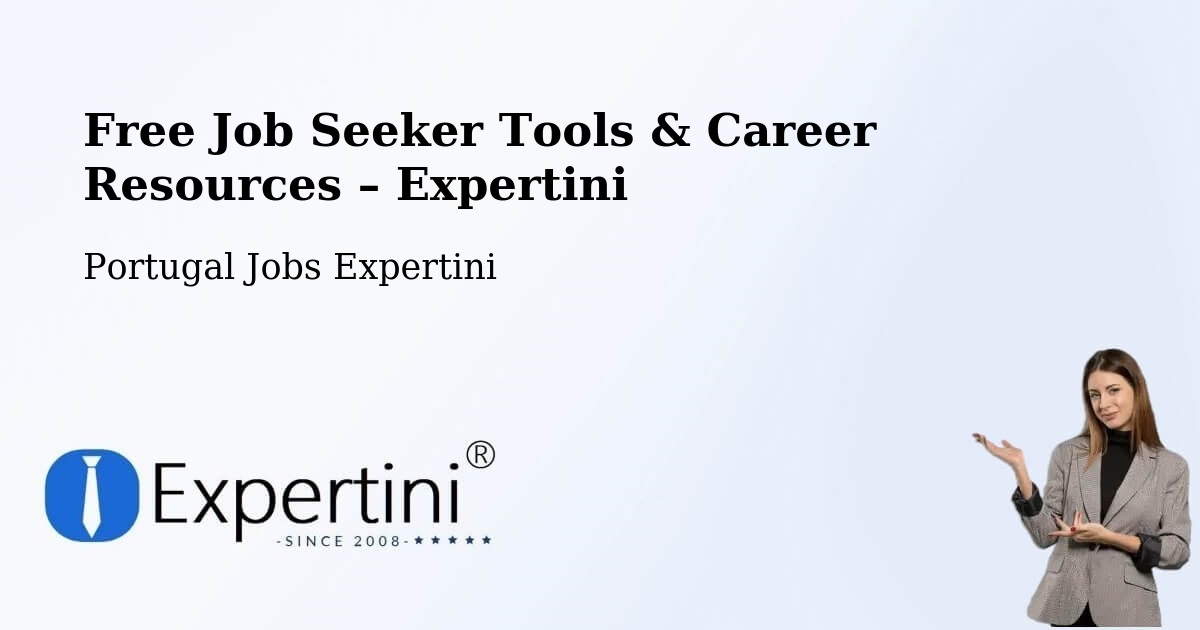 Free Job Seeker Tools & Career Resources – Amarante - Amarante, Portugal Jobs Expertini