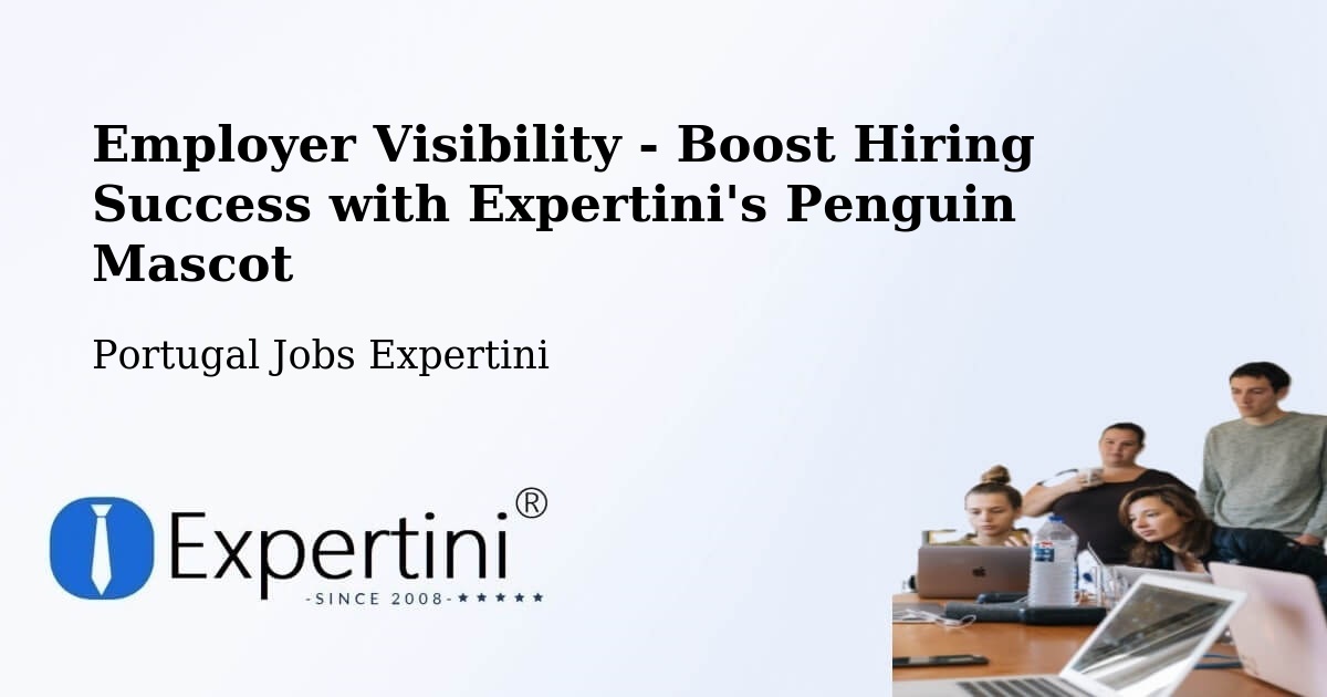 Employer Visibility Strategy – Amarante - Portugal Jobs Expertini