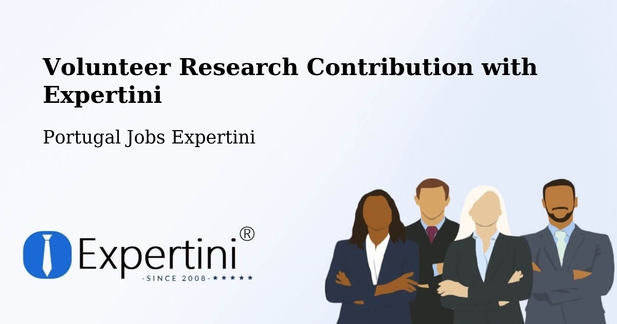 Volunteer Research Contribution Program – Amarante - Portugal Jobs Expertini